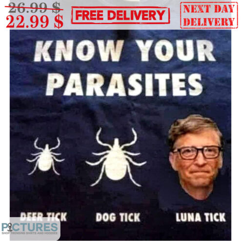 Bill Gates Know Your Parasites Deer Tick Dog Tick Luna Tick Shirt