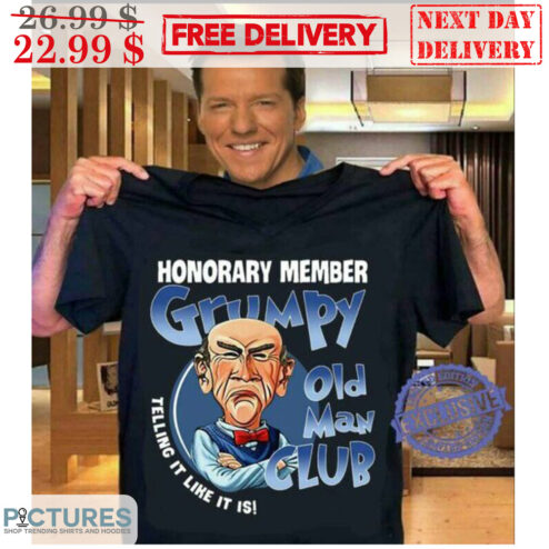 Jeff Dunham Honorary Member Grumpy Old Man Club Telling It Like It Is Shirt