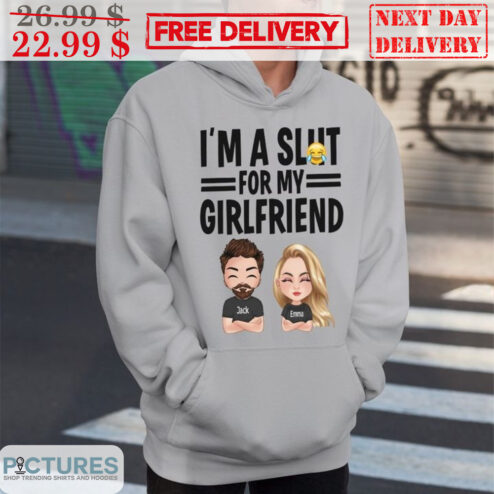 Custom I'm A Slut For My Girlfriend Shirt