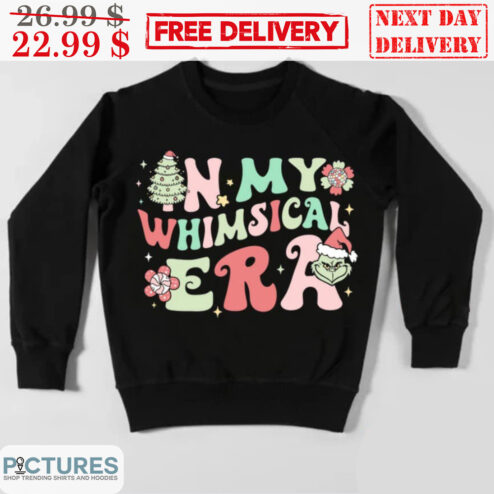 Grinch In My Whimsical Era Christmas Shirt
