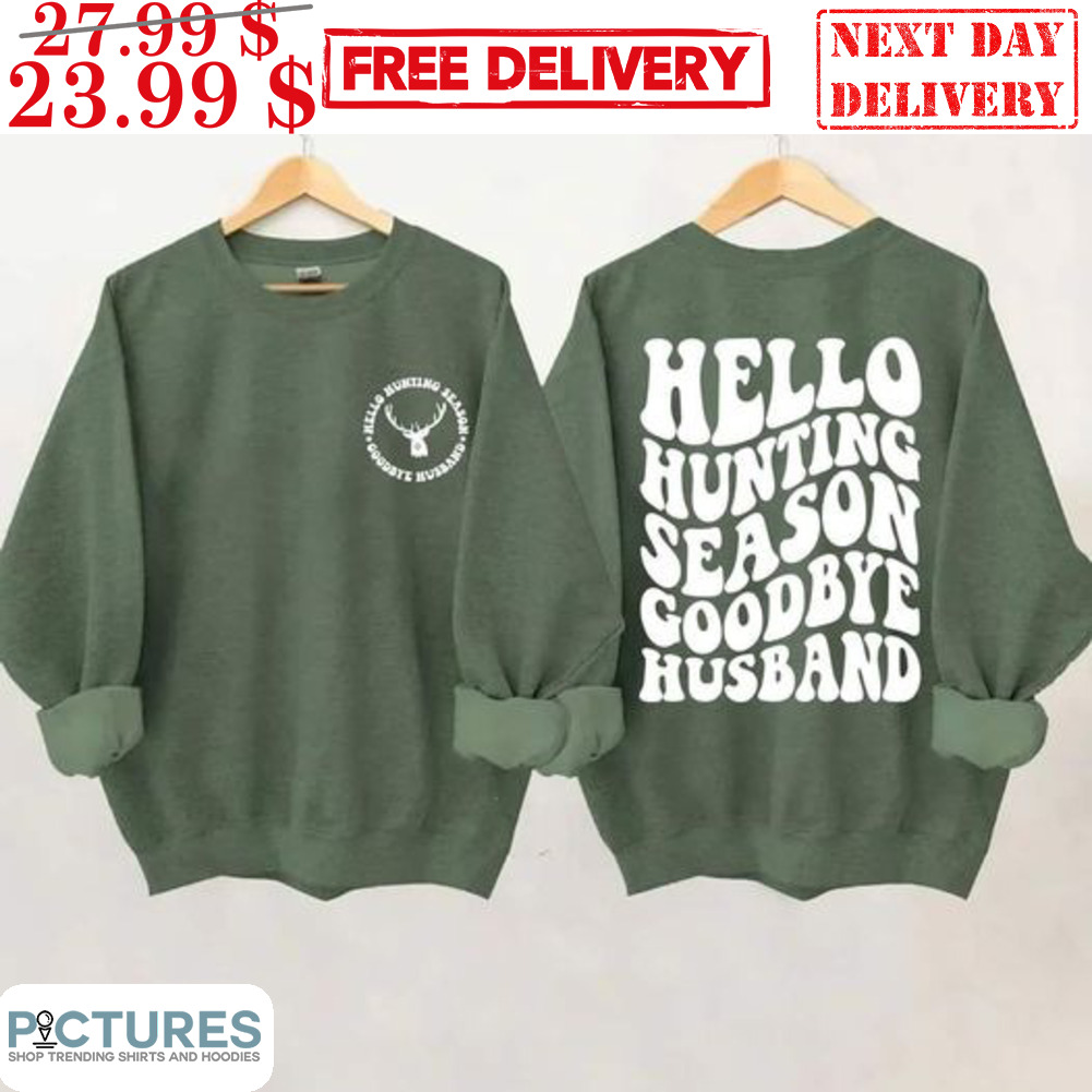 Reindeer Hello Hunting Season Goodbye Husband Shirt