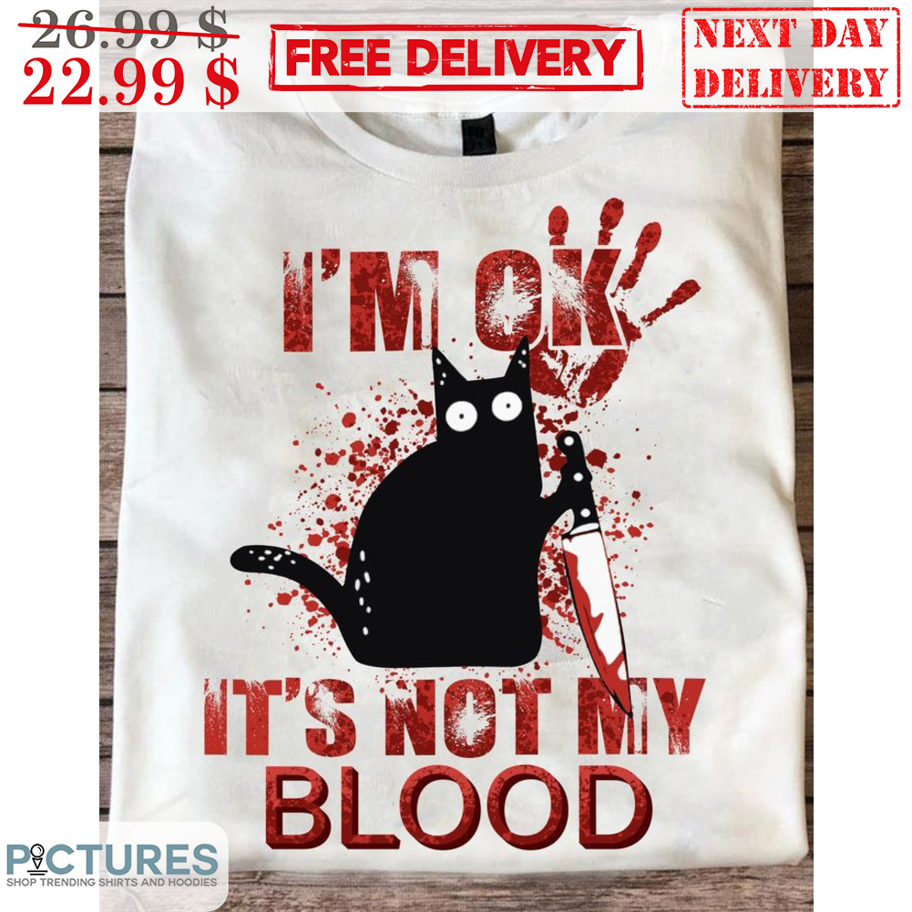 Black Cat I'm Ok It's Not My Blood Halloween 2023 Shirt