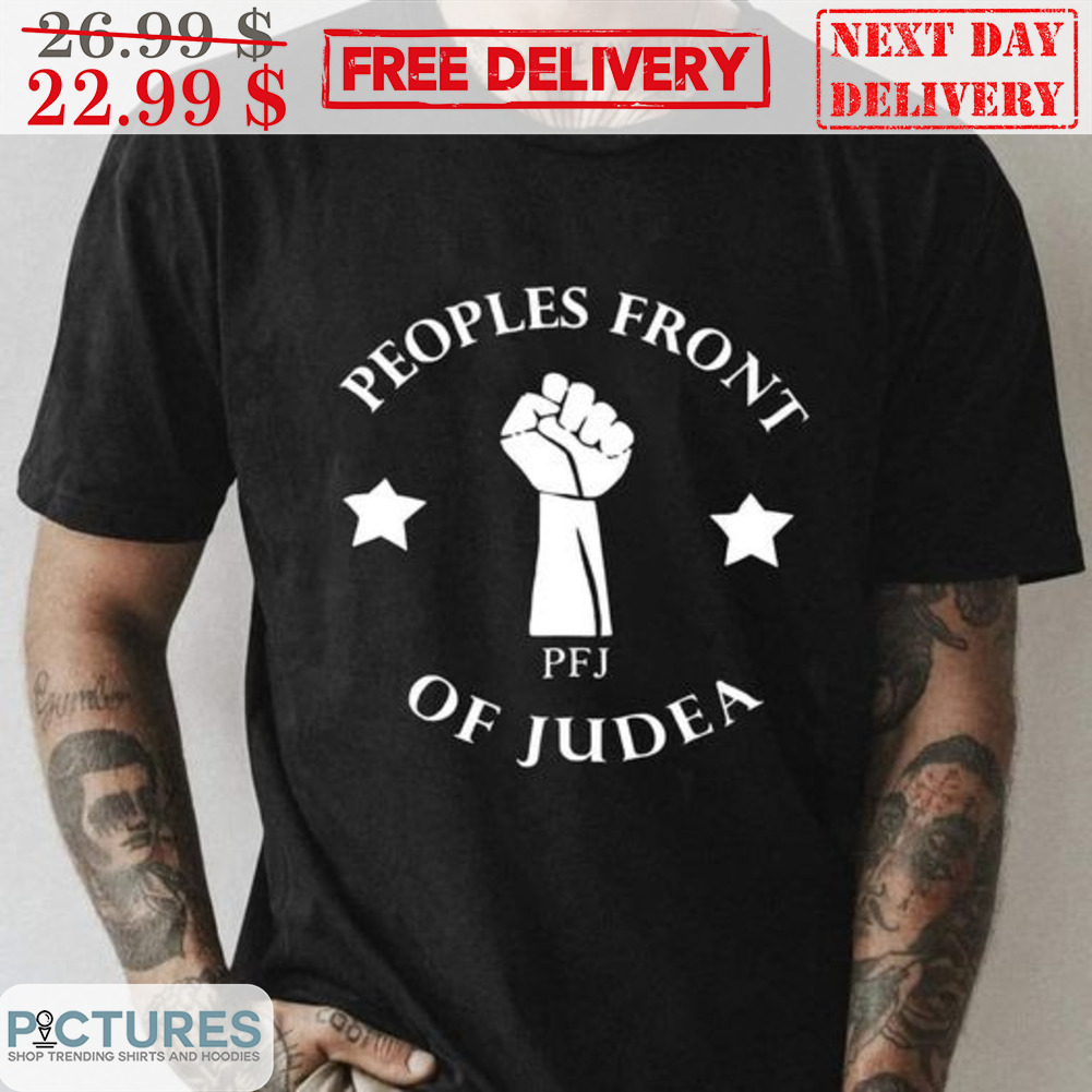 Fist PFJ Peoples Front Of Judea Shirt