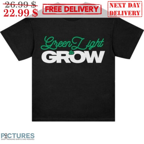 Green Light Grow Shirt