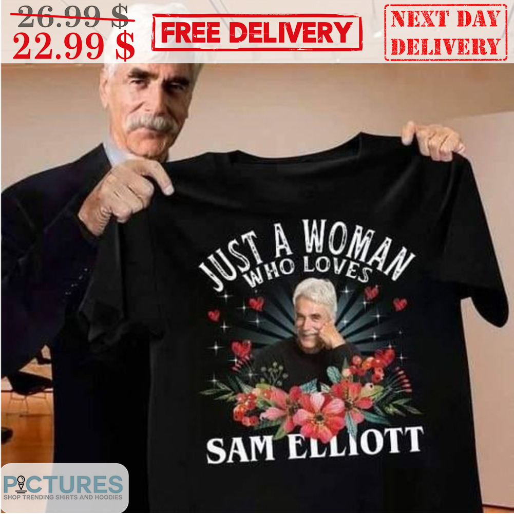 Just A Woman Who Loves Sam Elliott Floral Sunset Shirt