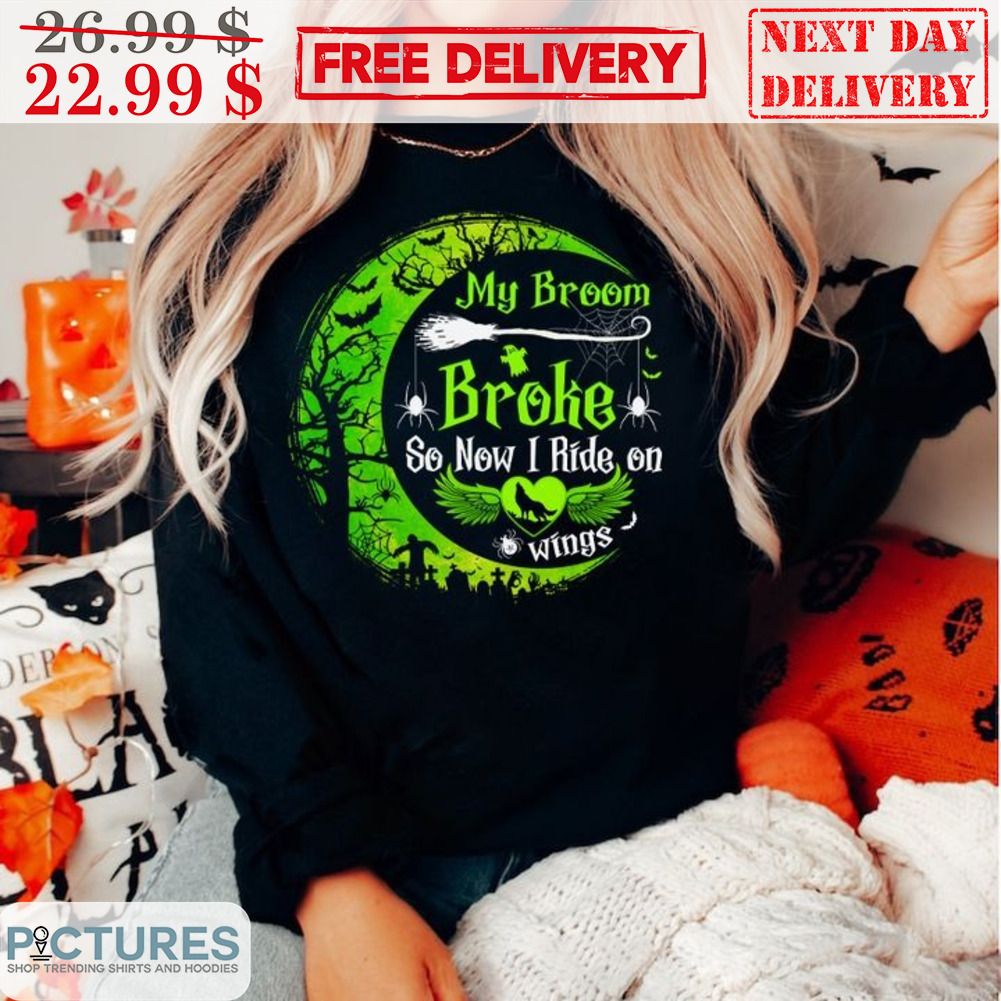 My Broom Broke So Now I Ride On Wings Moon Halloween 2023 Shirt