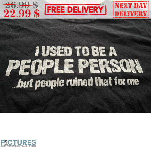 I Used To Be A People Person But People Ruined That For Me Vintage Shirt