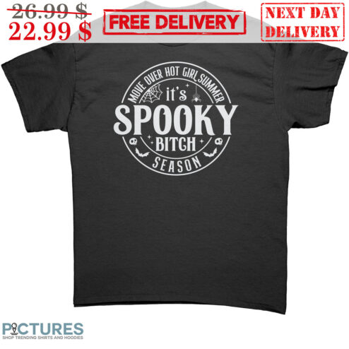 Movie Over Hot Girl Summer It's Spooky Bitch Season Halloween 2023 Shirt