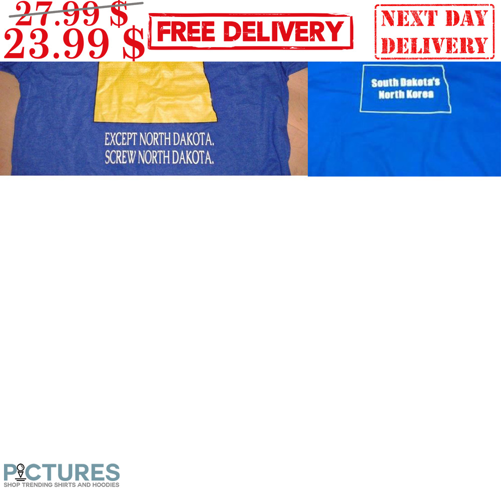 God Bless America Expect North Dakota Screw North Dakota Shirt