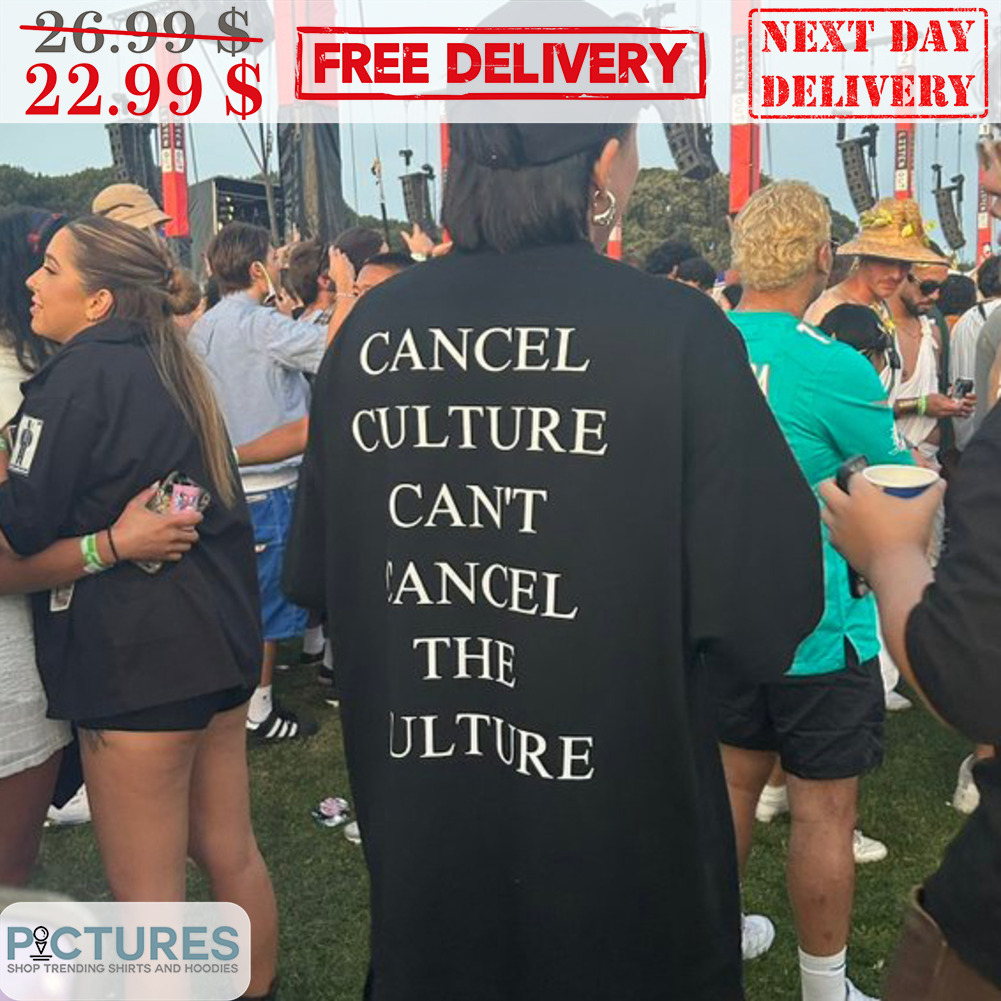 Cancel Culture Can't Cancel The Culture Shirt