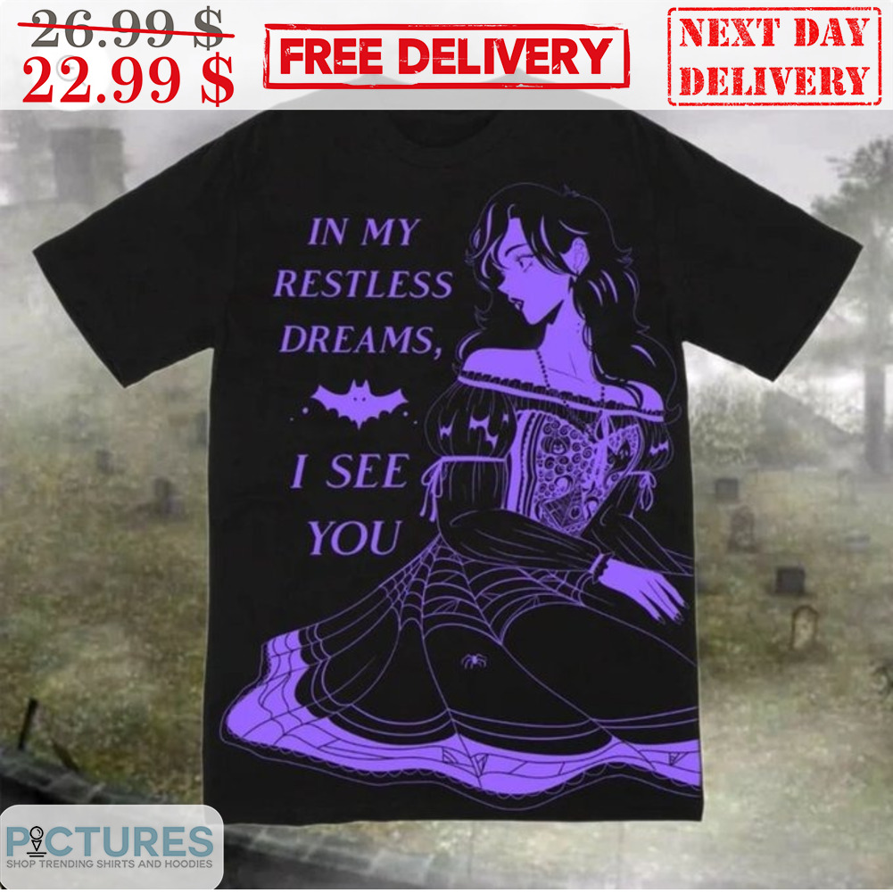 Witch In My Restless Dreams I See You Halloween 2023 Shirt