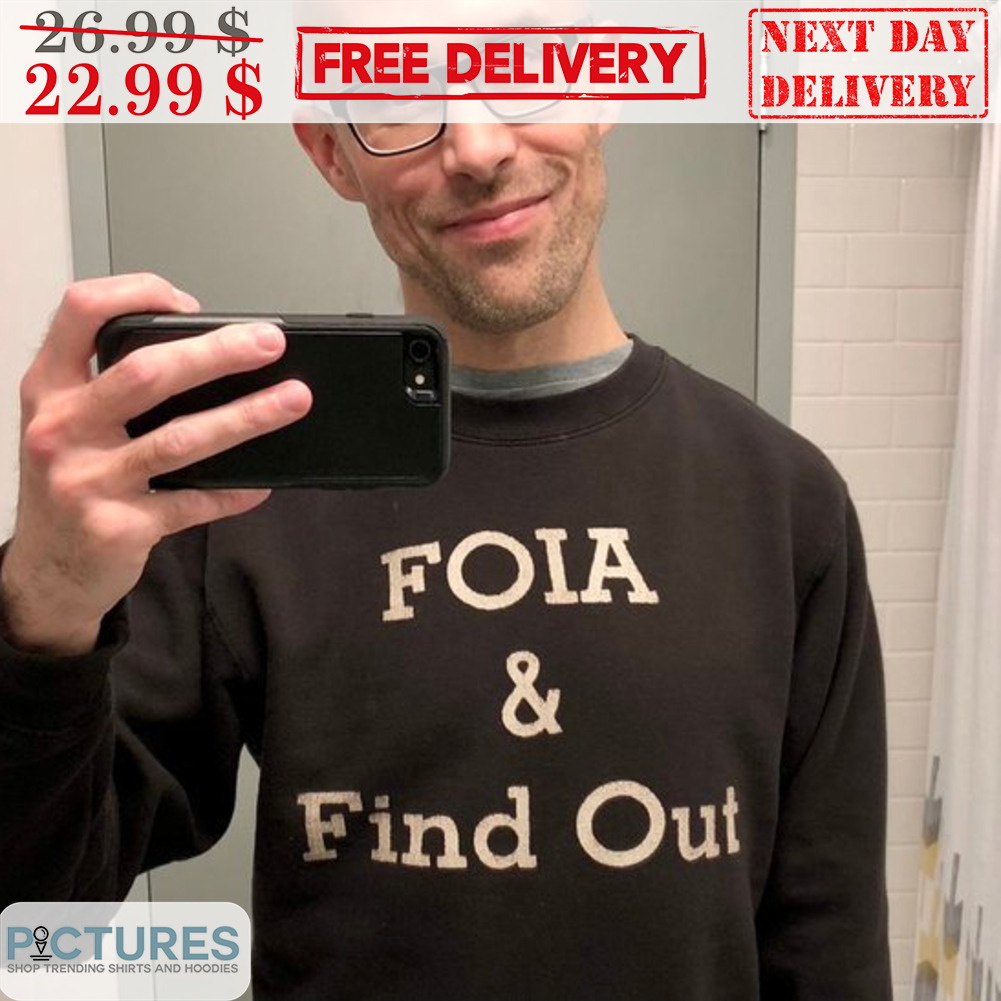 Foia And Find Out Shirt