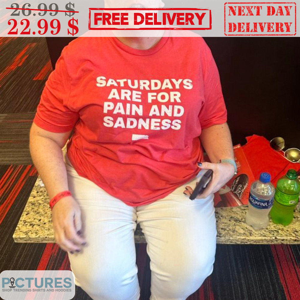 Saturdays Are For Pain And Sadness Vitntage Shirt