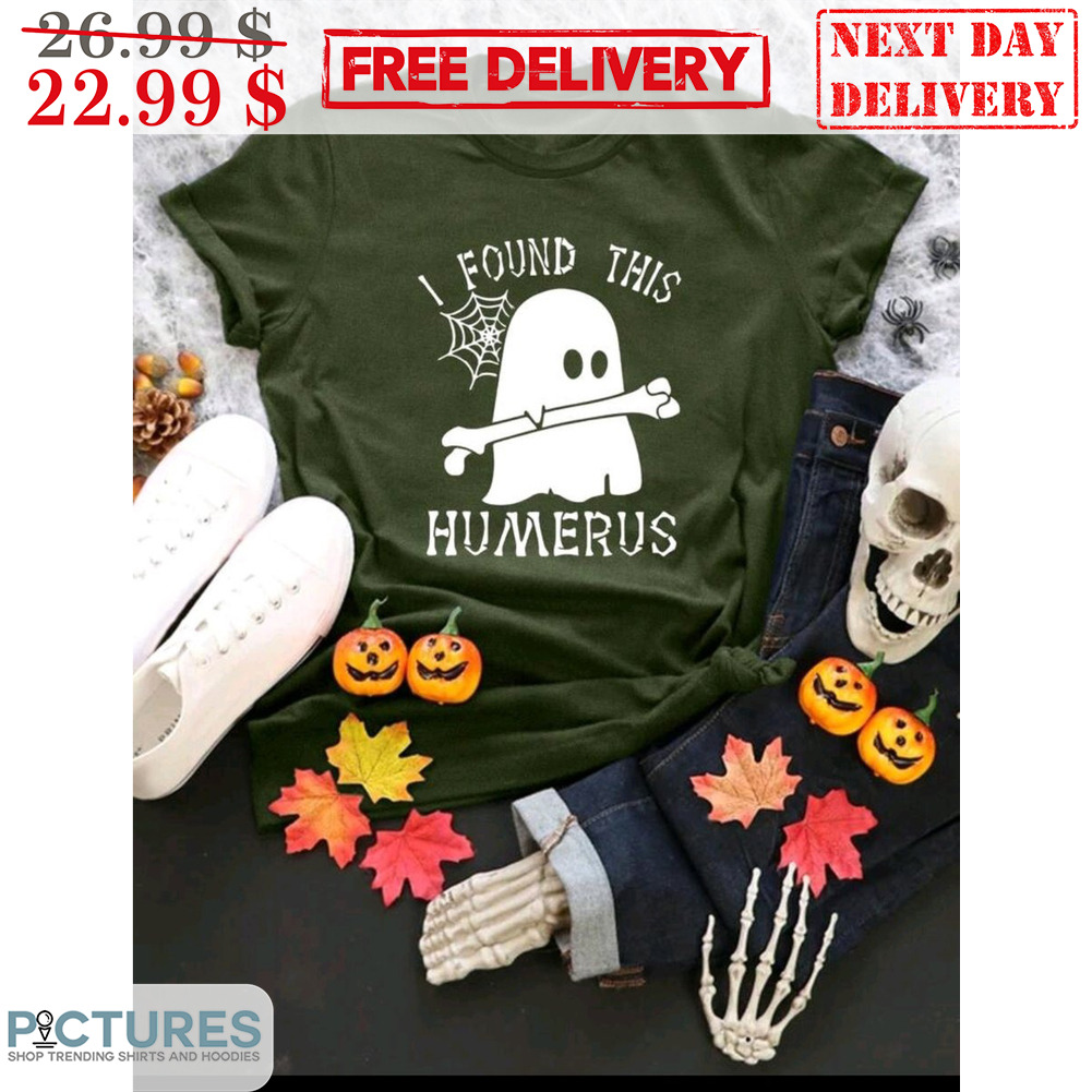 Boo Ghost I Found This Humerus Halloween 2023 Shirt