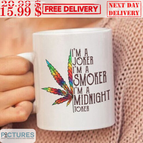 I'm A Joker I'm A Smoker I'm A Midnight Toker Mug