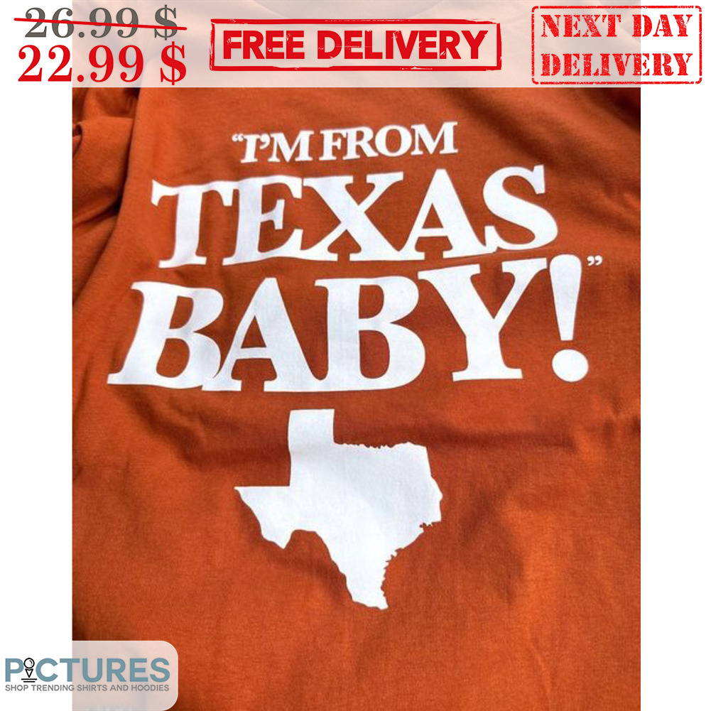 I'm From Texas Baby Shirt