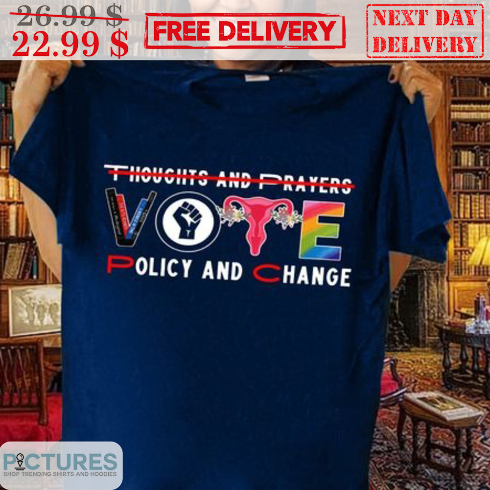 Feminism Vote Policy And Change Shirt
