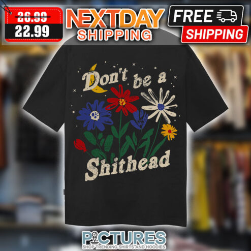 Floral Don't Be A Shithead Vintage Shirt