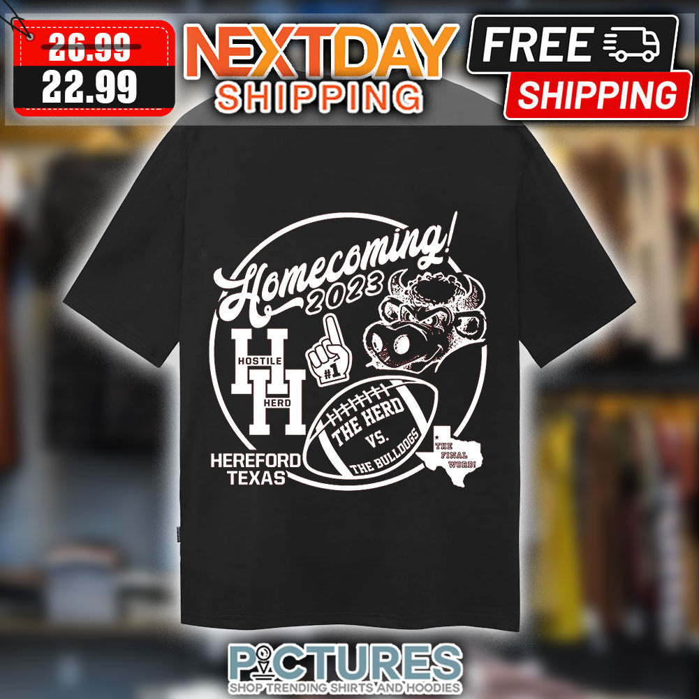 Homecoming 2023 Hostile Herd The Herd vs The Bulldogs The Final World Hereford Texs Shirt