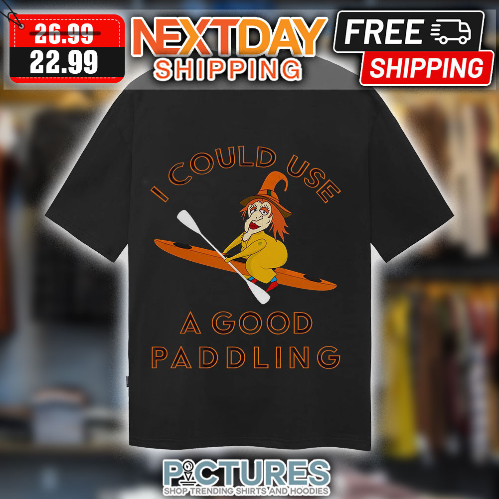 Witch I Could Use A Good Paddling Fun Shirt