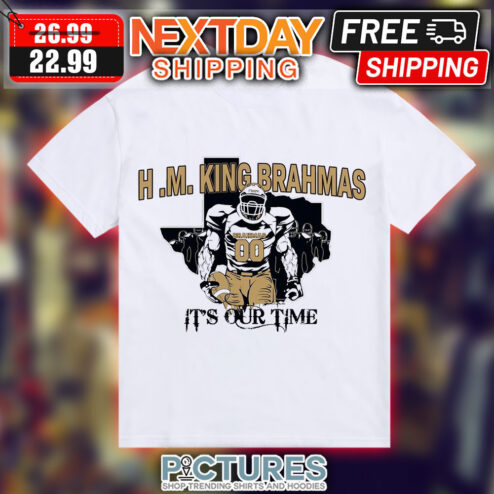 H M king Brahma It's Our Time Shirt