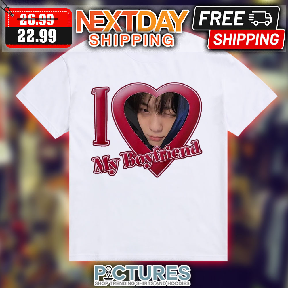 Custom I Love My Boyfriend Shirt Custom I Love My Boyfriend Shirt