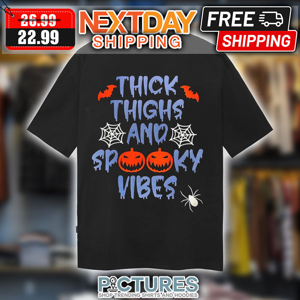 Thick Thighs And Spooky Vibes Halloween 2023 Shirt