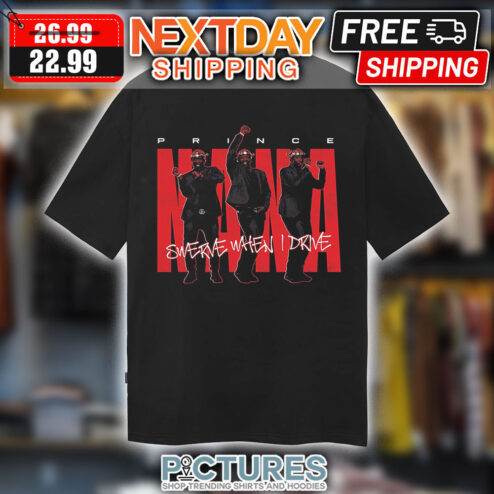 Prince Swerve When I Drive Nana Shirt