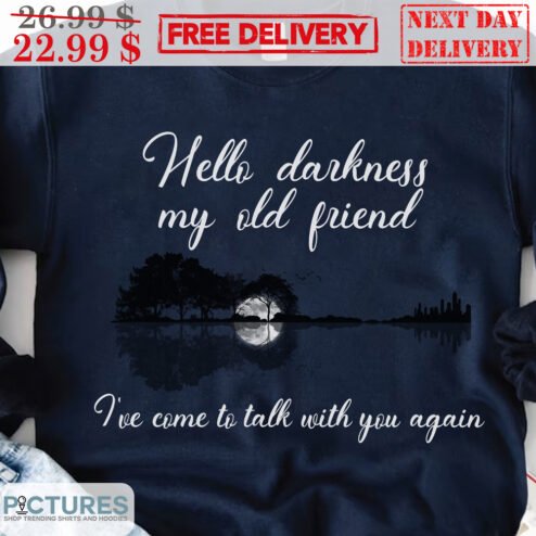 Guitar Hello Darkness My Old Friend I've Come To Talk With You Again Shirt