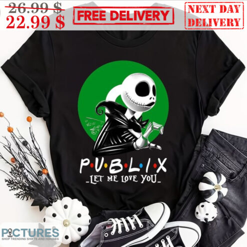 Jack Skellington Publix Let Me Love You Halloween 2023 Shirt
