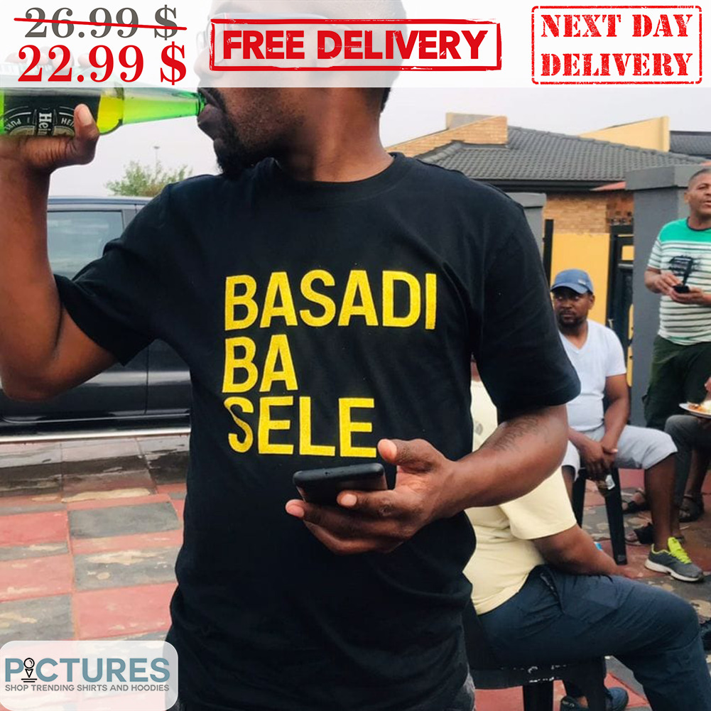 Basadi Ba Sele Shirt