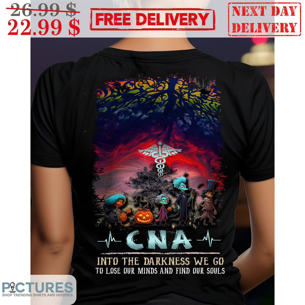 CNA Into The Darkness We Go To Lose Our Minds And Find Our Souls Shirt