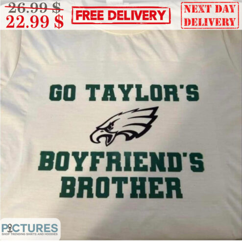 Go Taylor's Boyfriend's Brother Philadelphia Eagles Logo Shirt