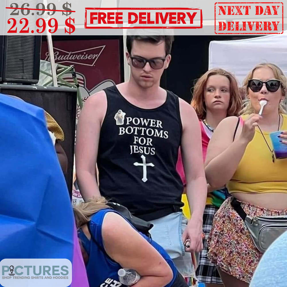 Power Bottoms For Jesus Christian Shirt