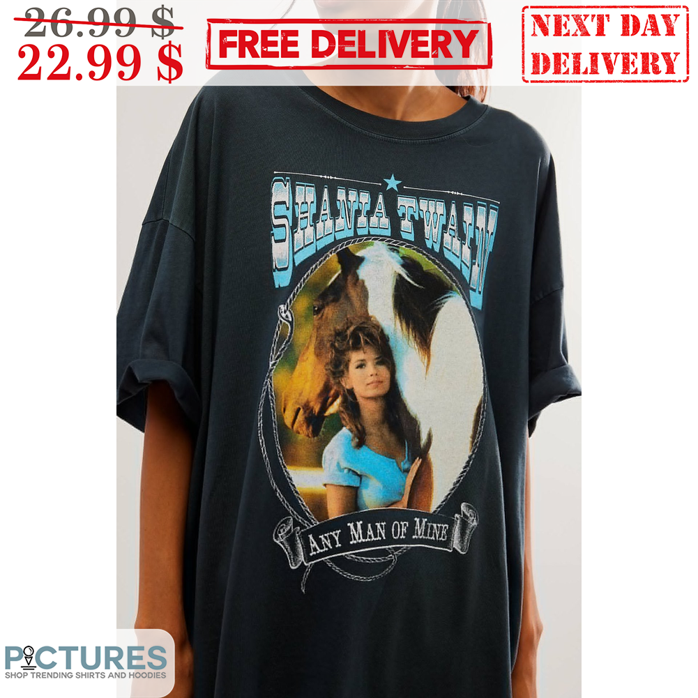 Shania Twain Any Man Of Mine Shirt