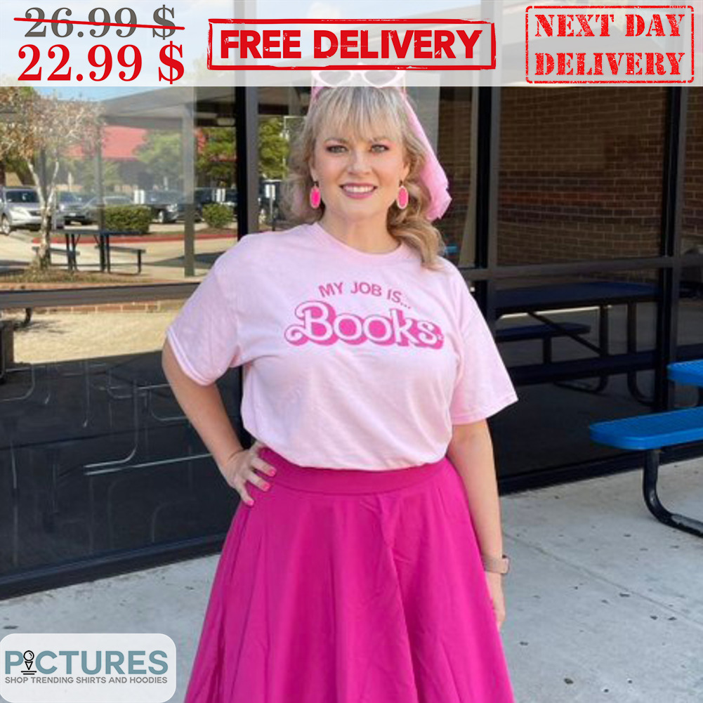My Job Is Books Barbie Movie Shirt