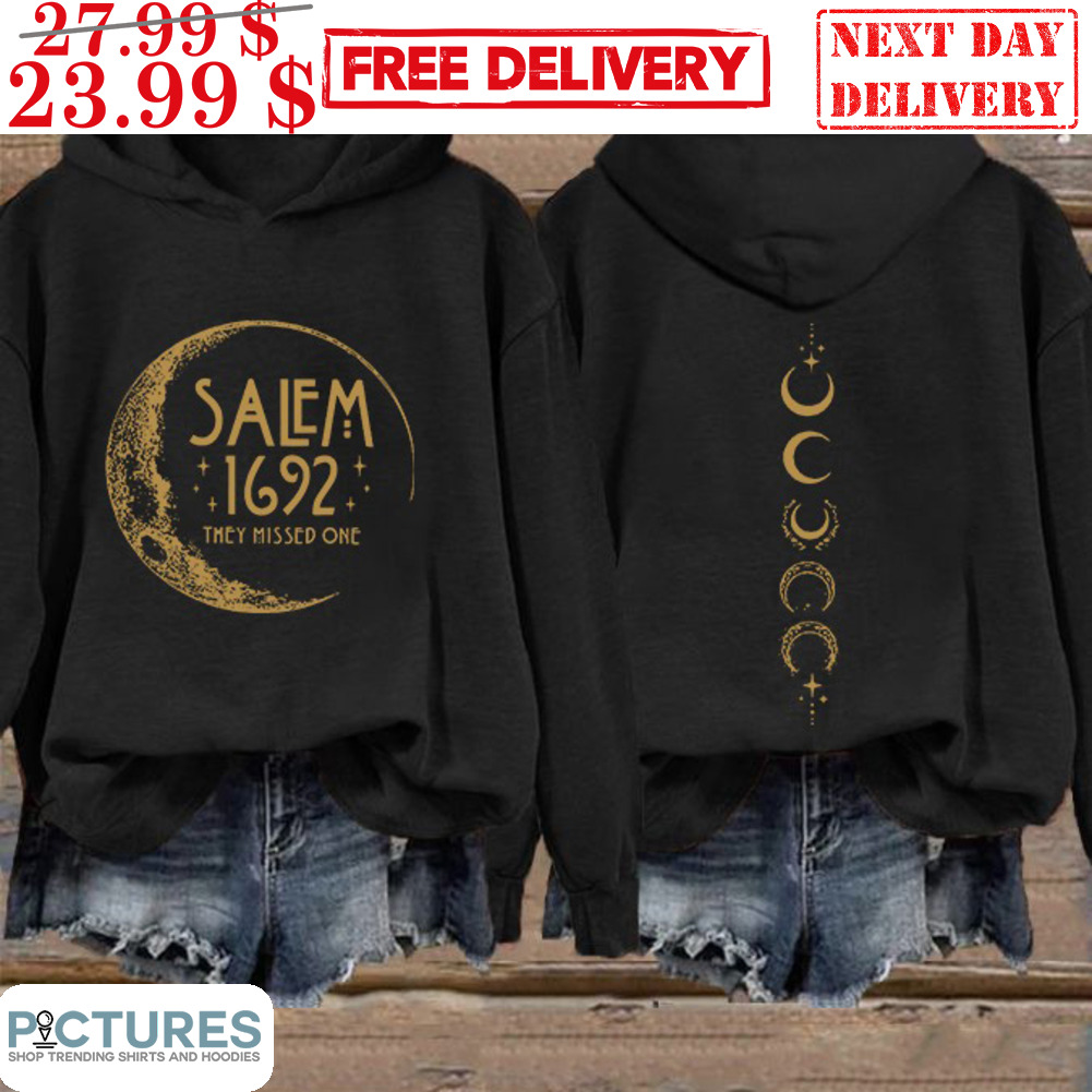 Salem 1692 They Missed One Moon Shirt