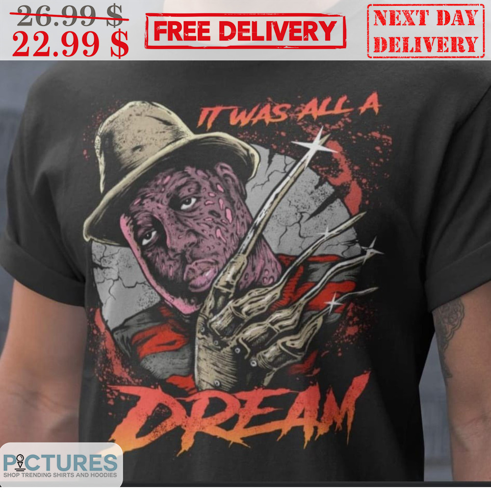 Blakc Guys Freddy Krueger It Was All A Dream Halloween 2023 Fun Shirt