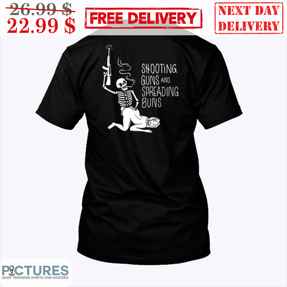 BDSM Shooting Guns And Spreading Buns Shirt