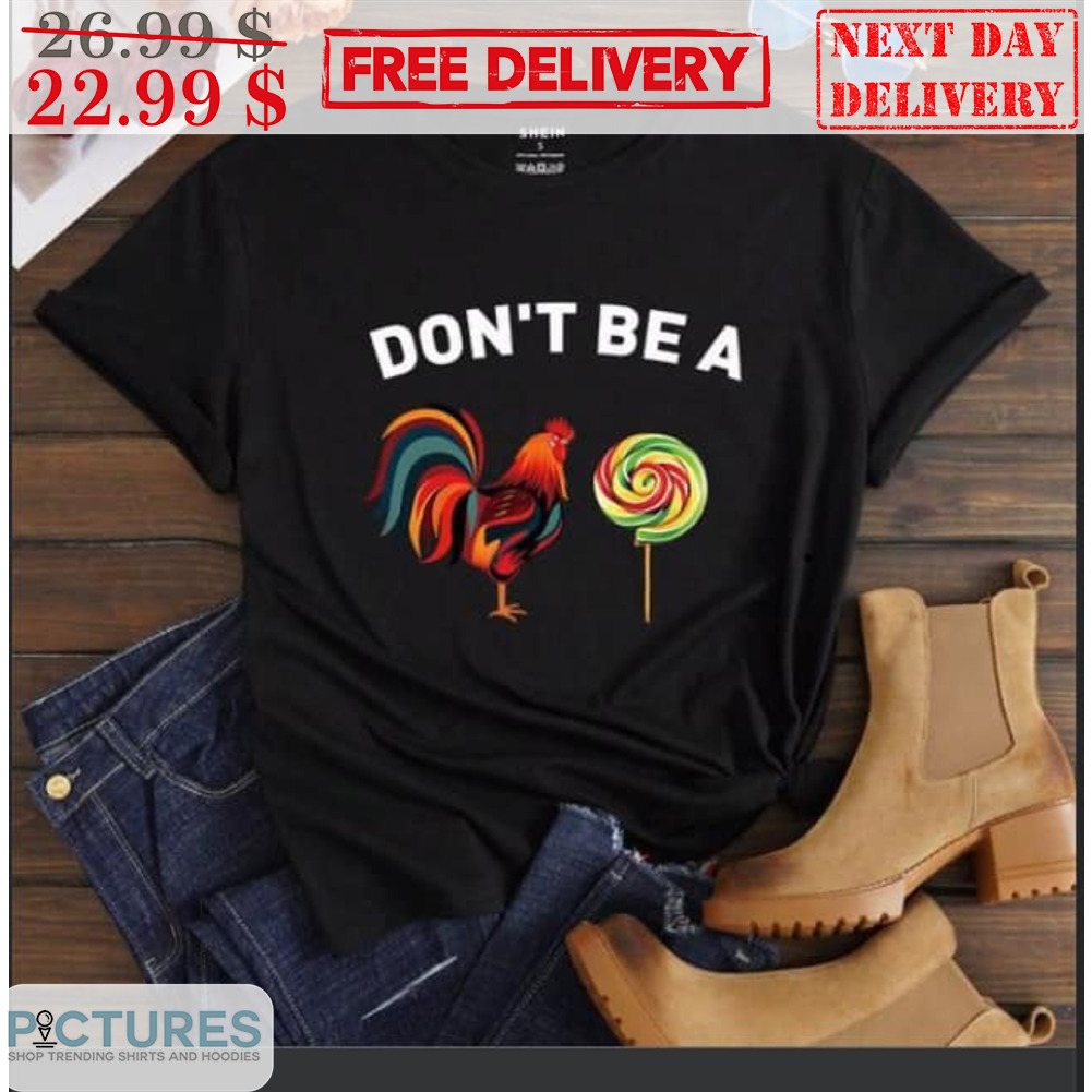 Don't Be A Roster Lollipop Shirt