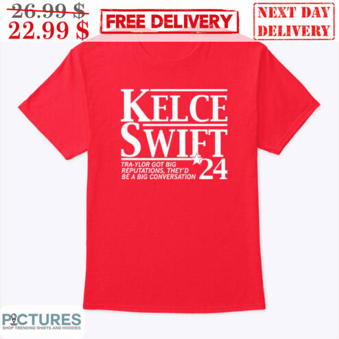 Kelce Swift 24 Tra-ylor Got Big Repulations They'd Be A Big Conversation Shirt