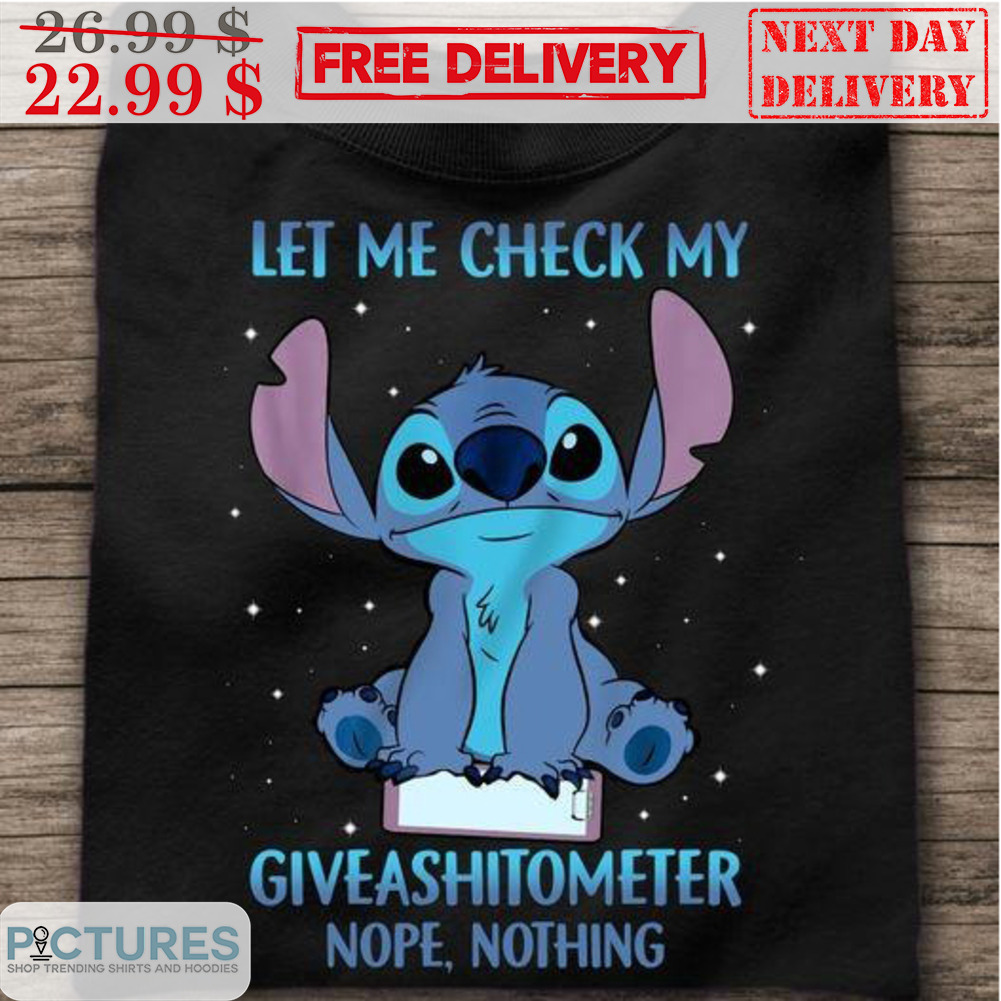 Stitch Let Me Check My Giveashitometer Nope Nothing Shirt
