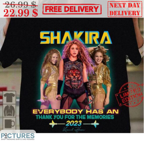 Shakira Everybody Has An Thank You For The Memories 2023 Signature Shirt