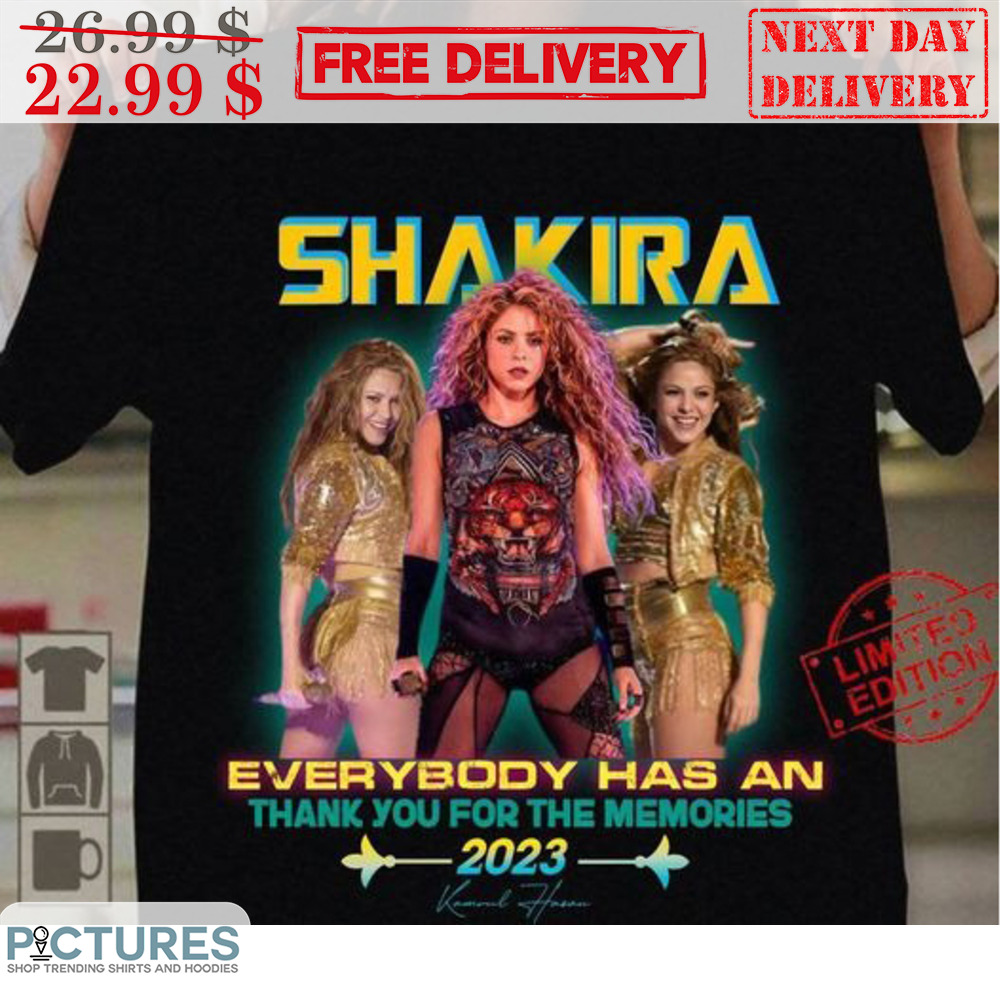 Shakira Everybody Has An Thank You For The Memories 2023 Signature Shirt