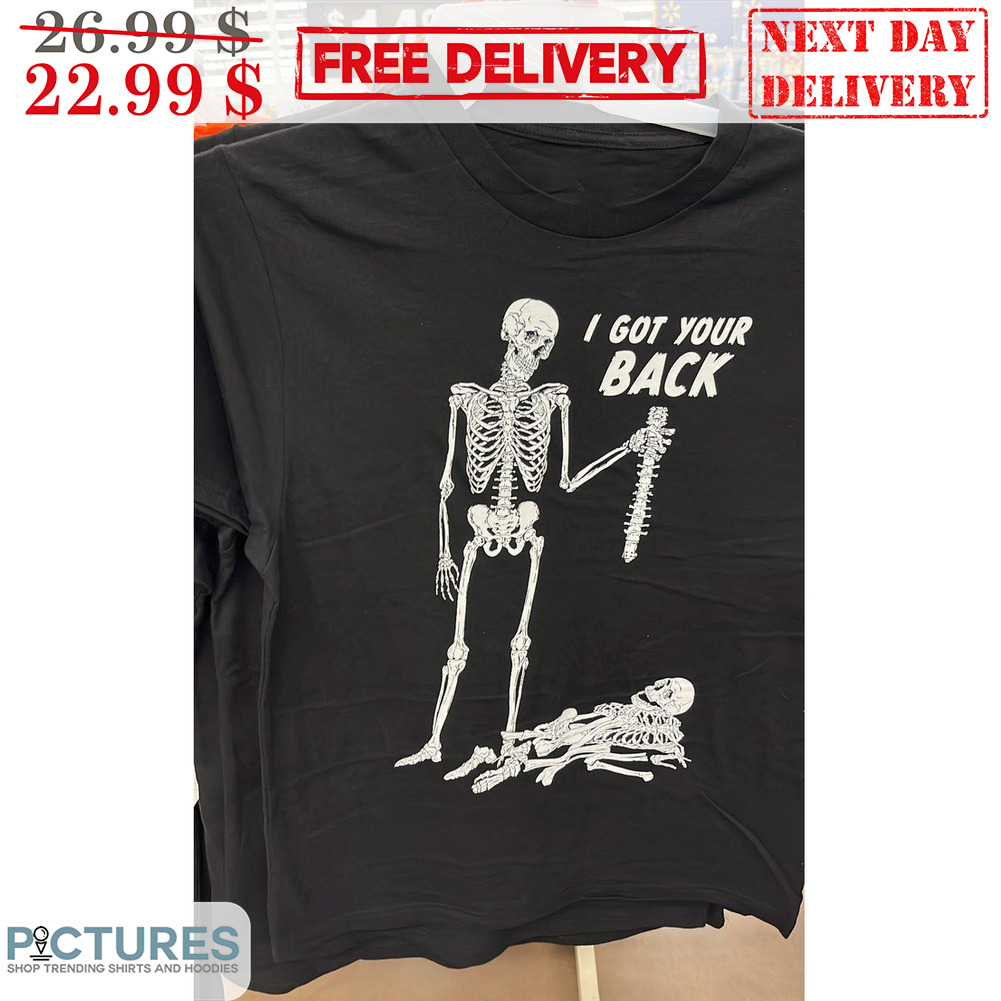 Skeleton I Got Your Back Fun Shirt