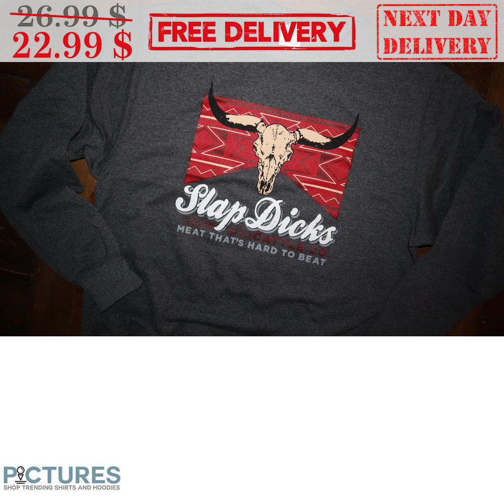 Bull Slap Dicks Meat That's Hard To Beat Shirt