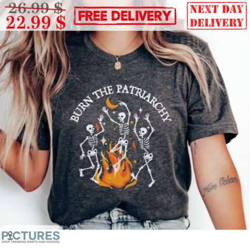 Skeletons Dacing Burn The Patriarchy Shirt