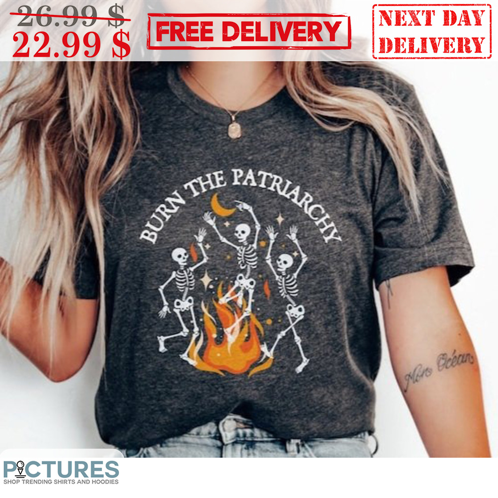 Skeletons Dacing Burn The Patriarchy Shirt