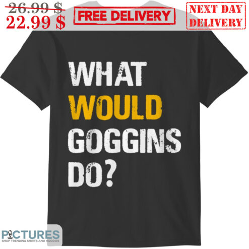 What Would Goggins Do Vintage Shirt