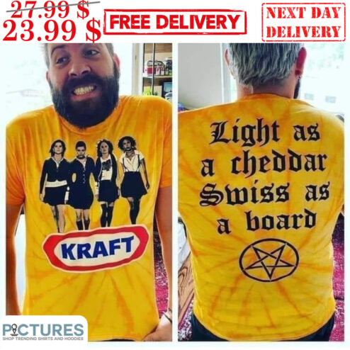 Kraft Light As A Cheddar Swiss As A Board Shirt